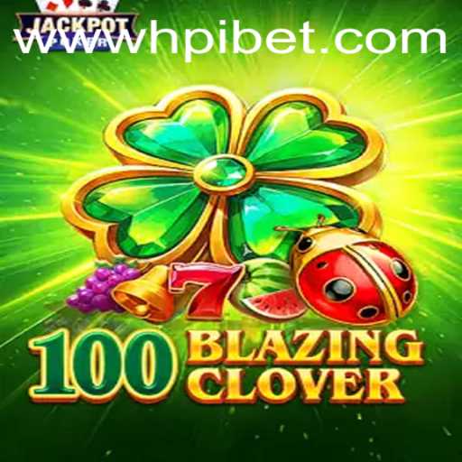 100BlazingClover: A New Thrill in Digital Gaming
